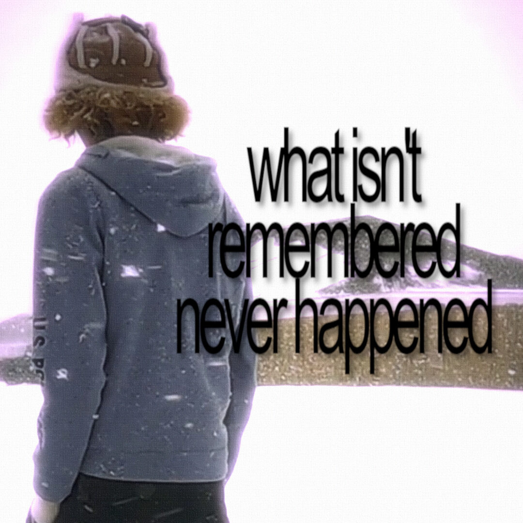 What Isnt Remembered Never Happened by cavyion